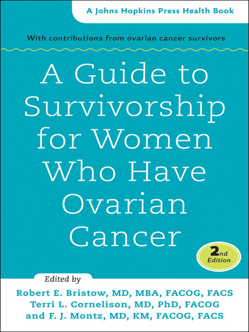 Title details for A Guide to Survivorship for Women Who Have Ovarian Cancer by Robert E. Bristow - Available